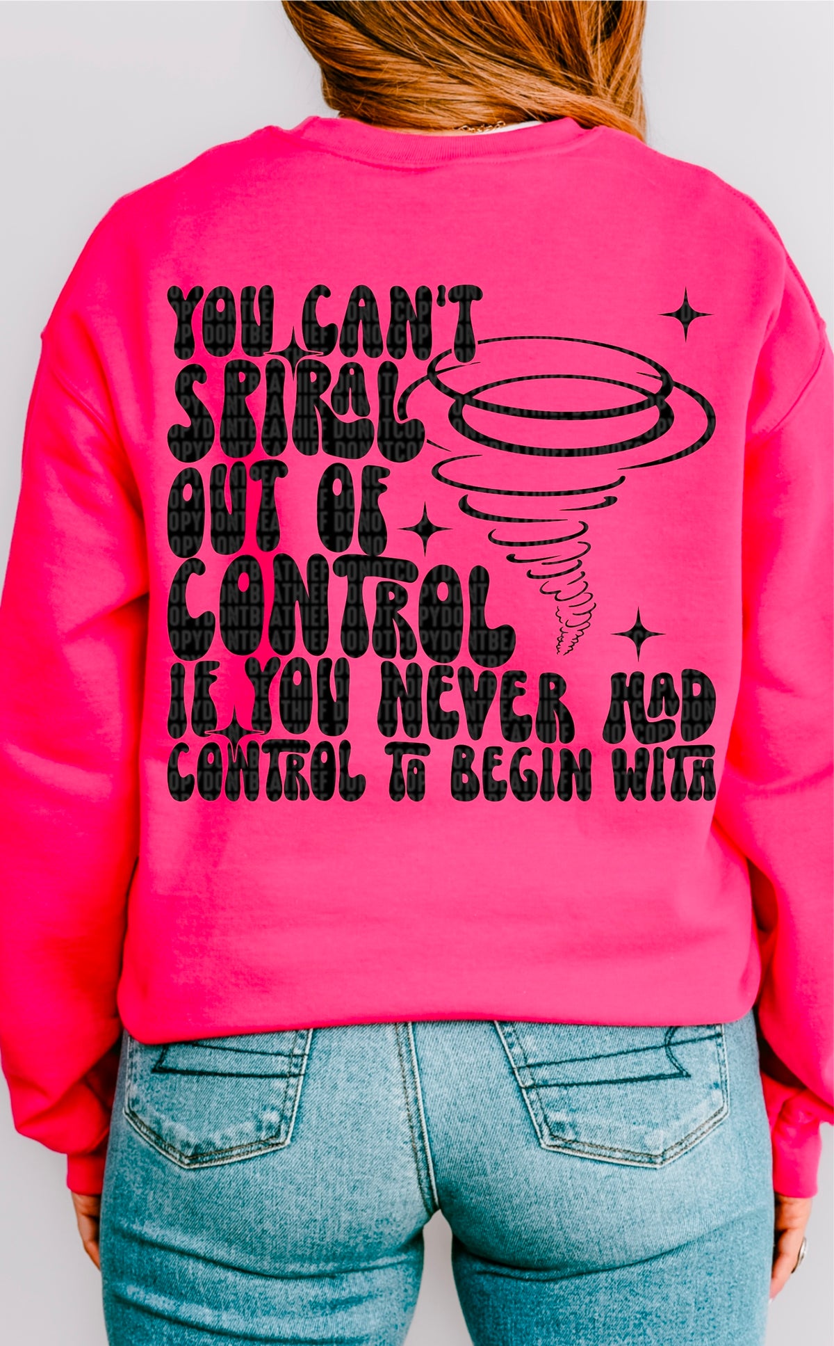You can’t spiral out of control if you never had control to begin with 91755 DTF transfer