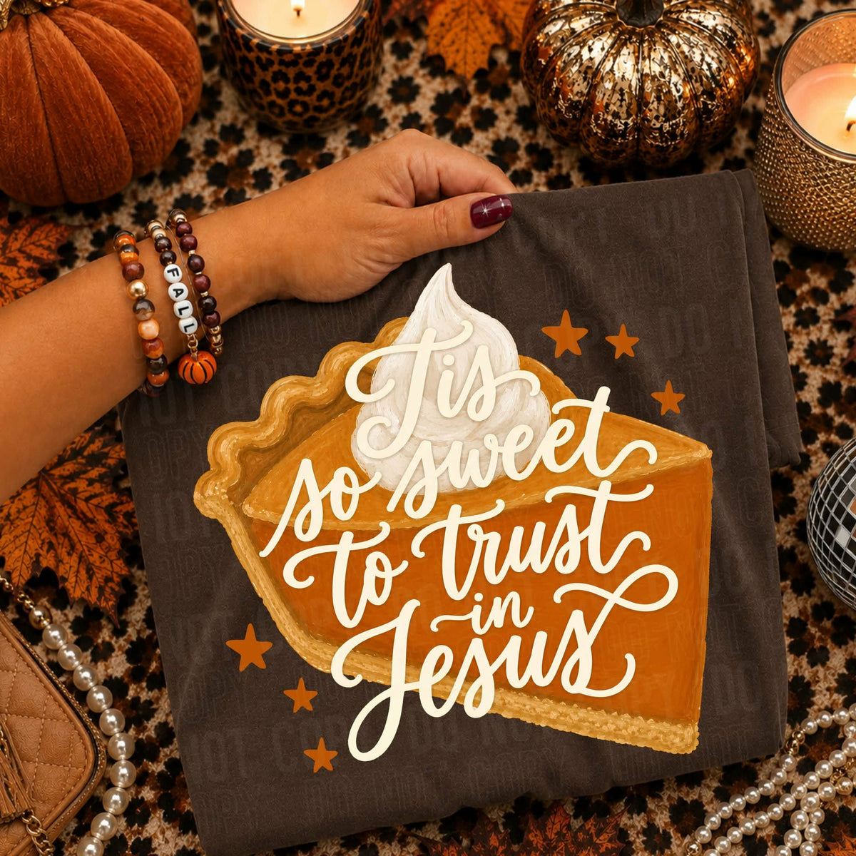 Tis so sweet to trust in Jesus white font with pie Tuesday Deal DTF