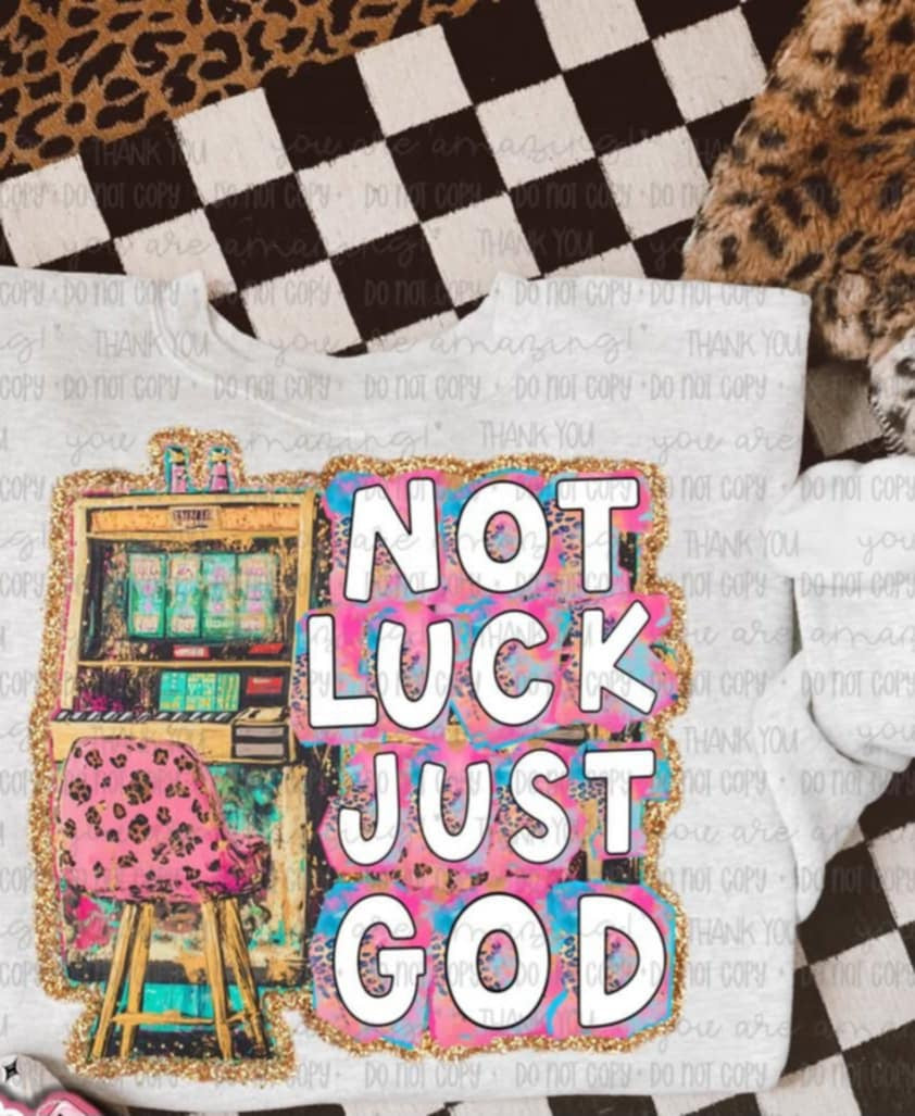 Not luck just god (OHD) 99516 DTF transfer