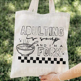 Adulting is soup and I’m a fork (SBB) 34396 DTF Transfer
