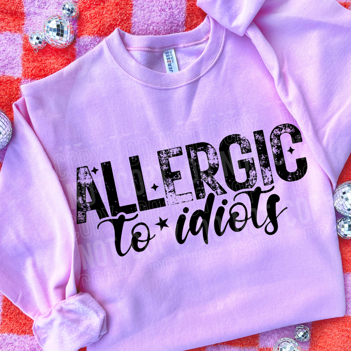 Allergic to idiots SBB DTF Transfer