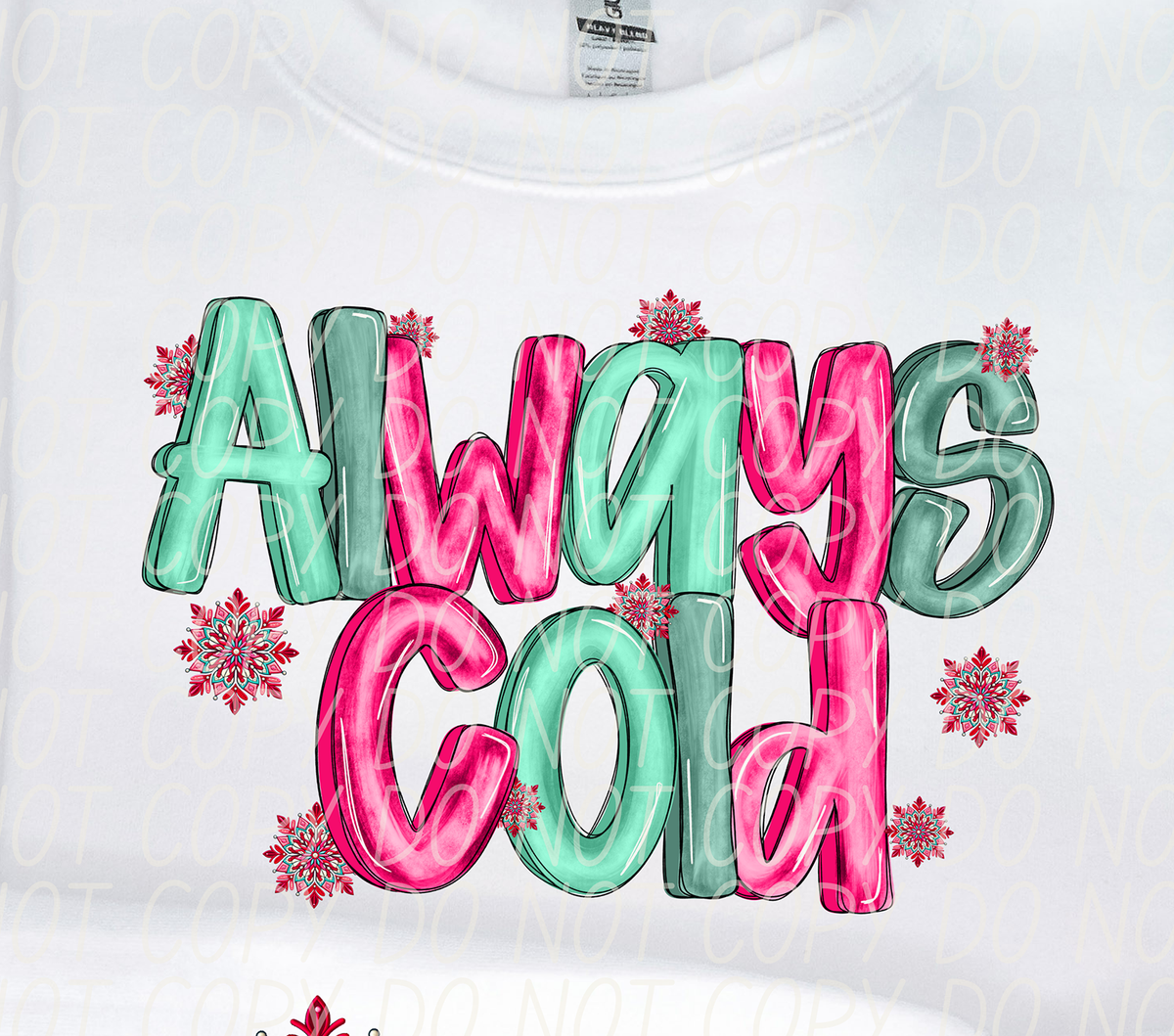 Always Cold Green Pink (Front Print) 74130 DTF Transfer