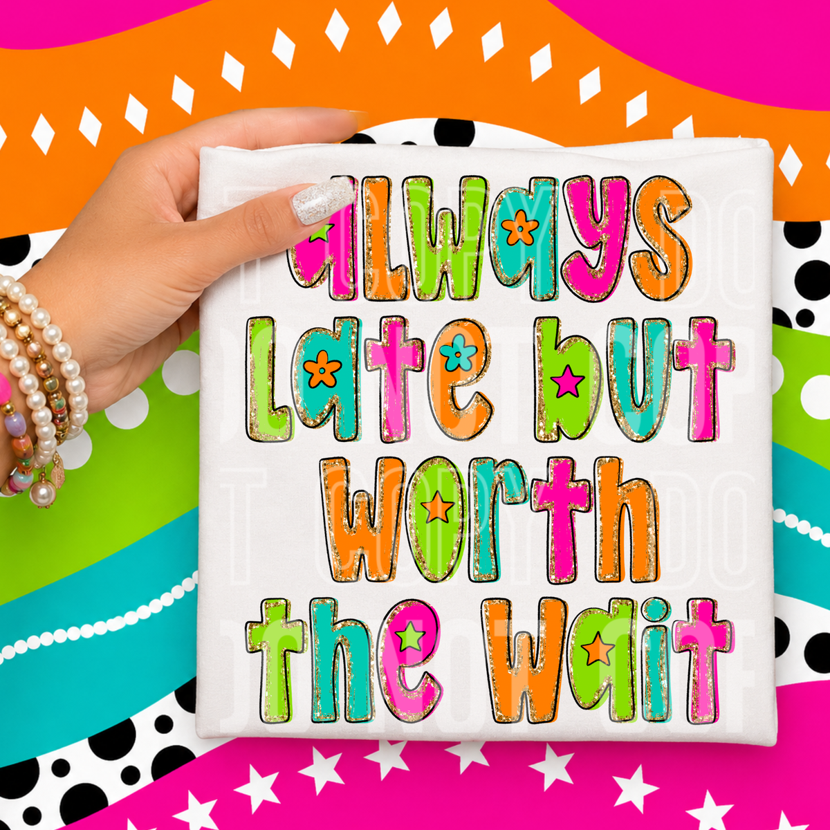 Always late but worth the wait faux glitter outline (SBB) DTF Transfer