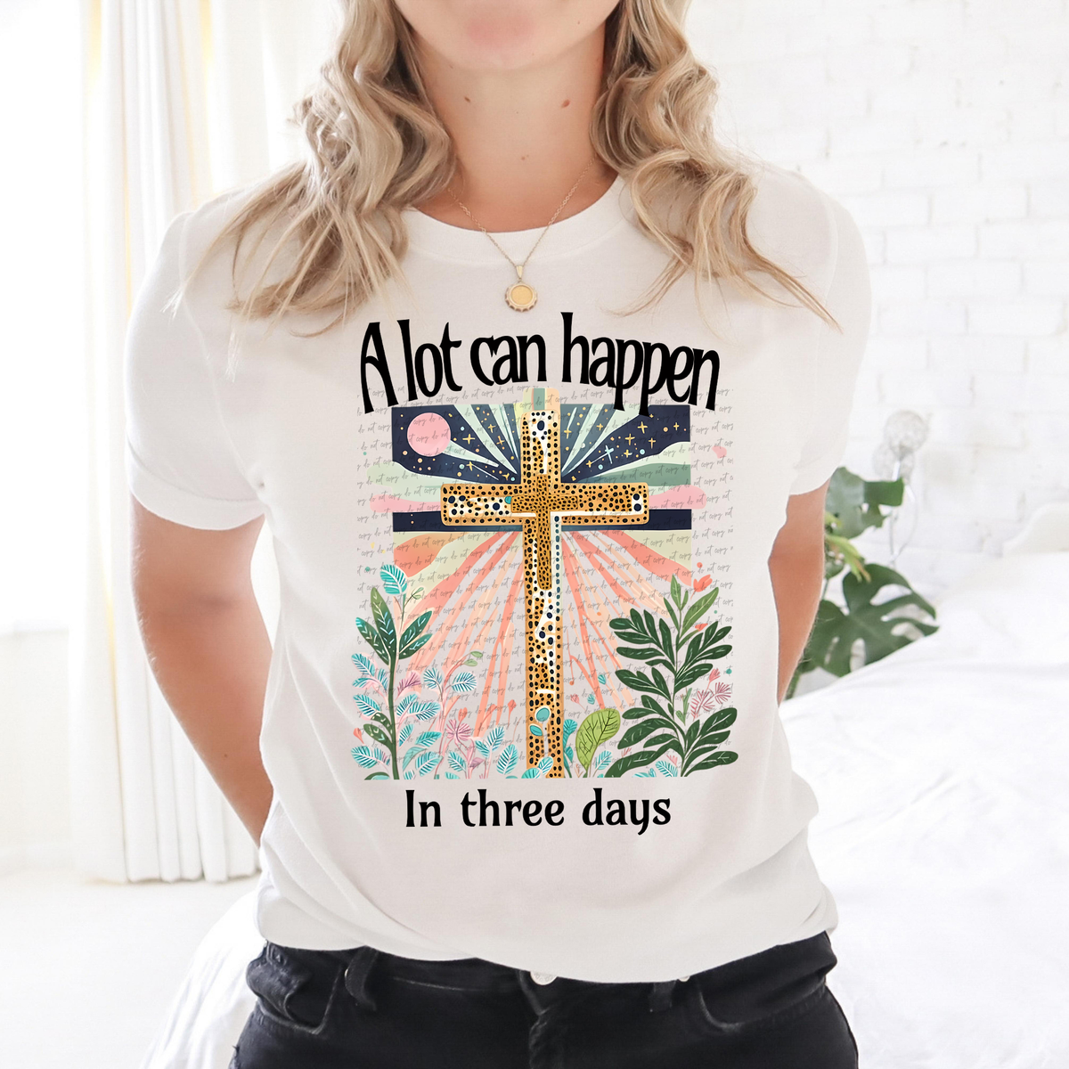 A Lot Can Happen In Three Days Cross 76811 DTF Transfer