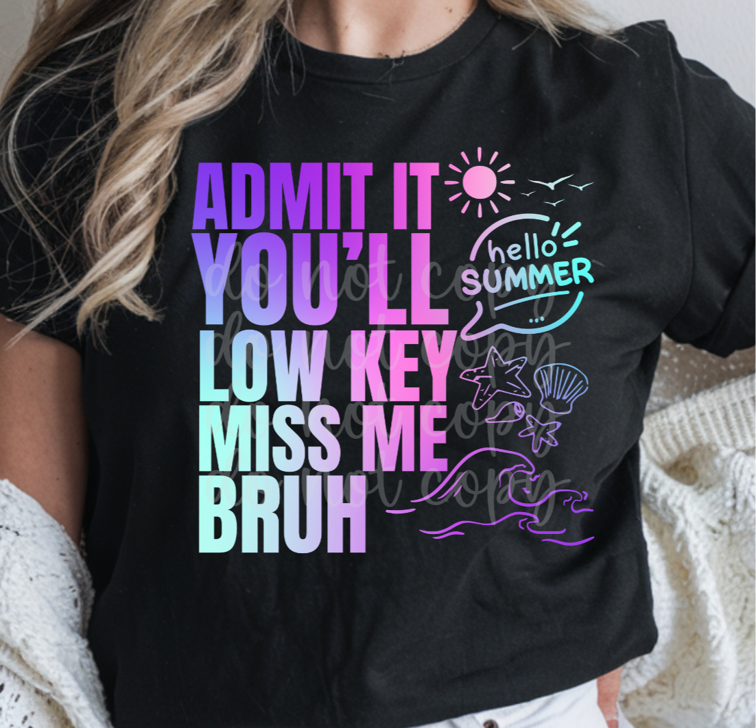 Admit it you'll miss me bruh OMBRE (Parker) 102268 DTF transfer