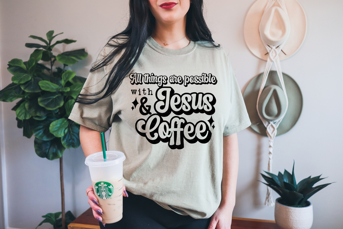 All Things Are Possible with Jesus and Coffee 116519 DTF Transfer