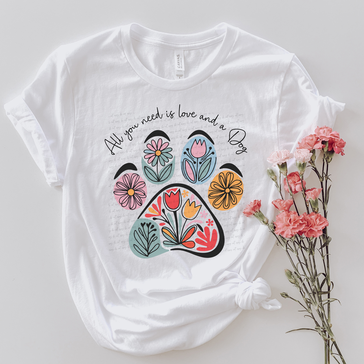 All You Need Is Love And A Dog Floral Paw 81795 DTF Transfer