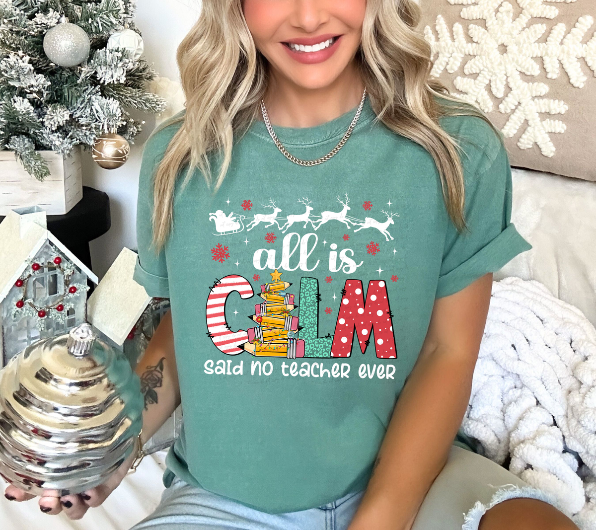 All Is Calm Said No Teacher Ever 117618 DTF transfer