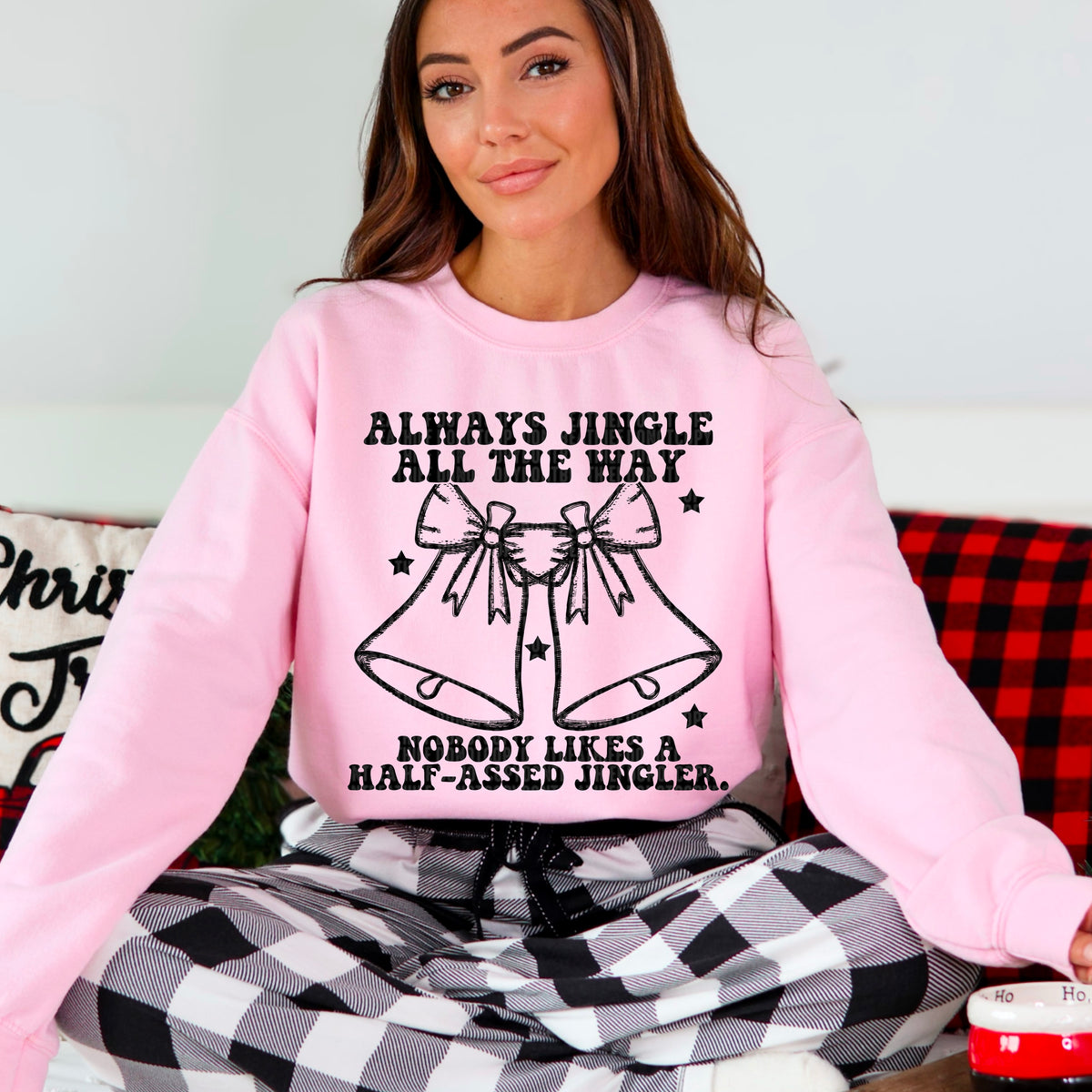 Always Jingle All The Way Nobody Likes A Half Assed Jingler Black 104012 DTF transfer
