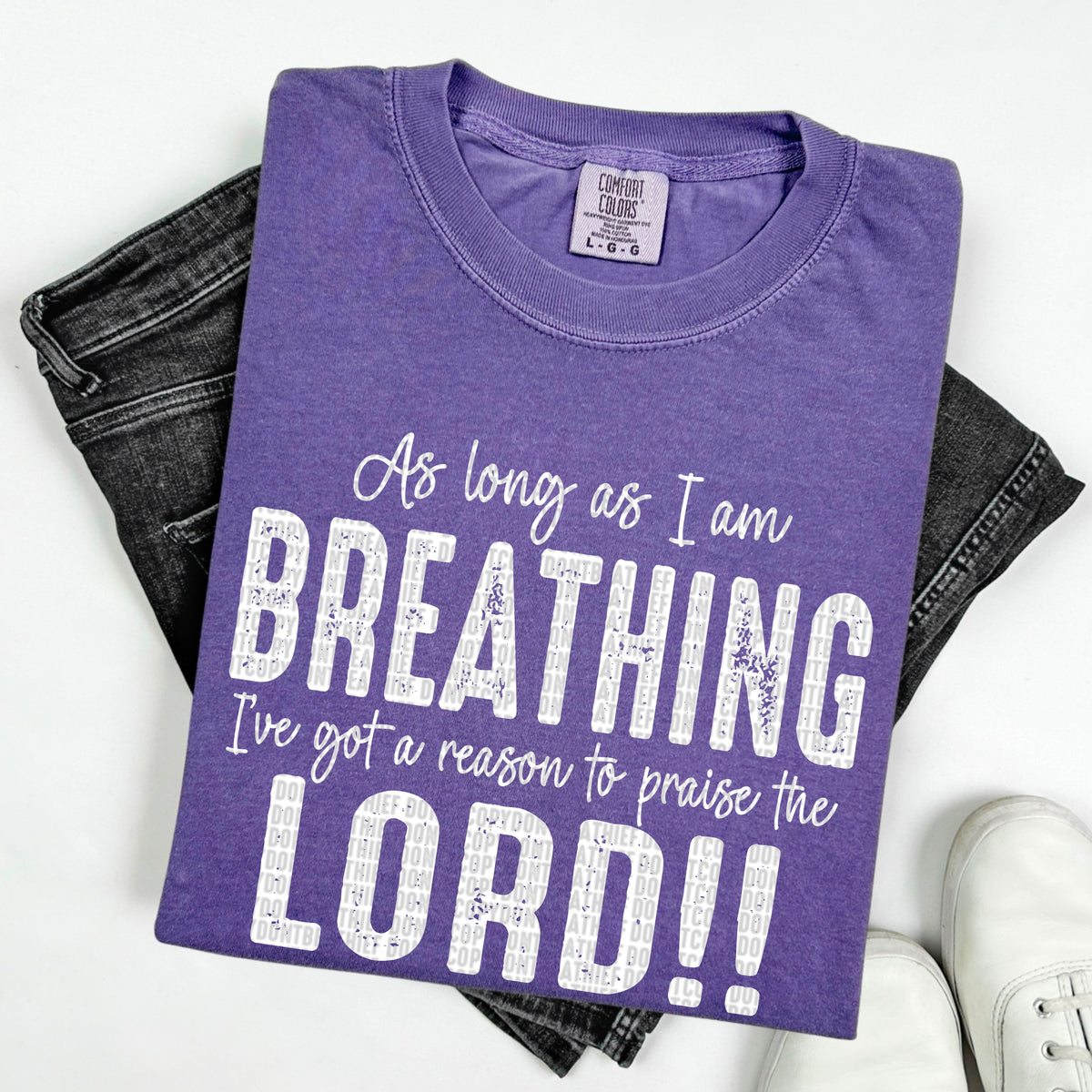 As Long As I Am Breathing I've Got A Reason To Praise The Lord *White* (SDD) DTF Transfer