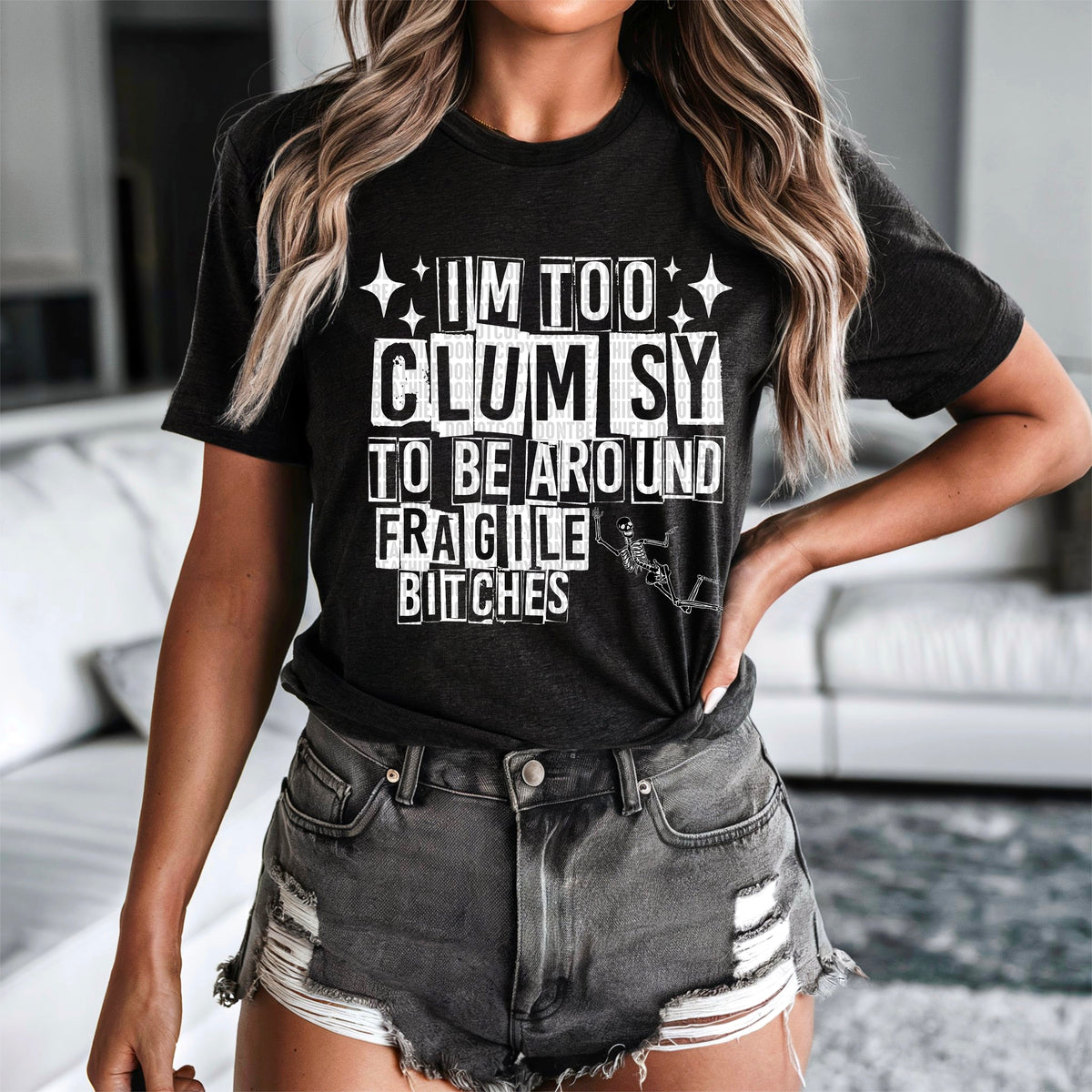 I’m too clumsy to be around fragile bitches white font 93687 DTF transfer