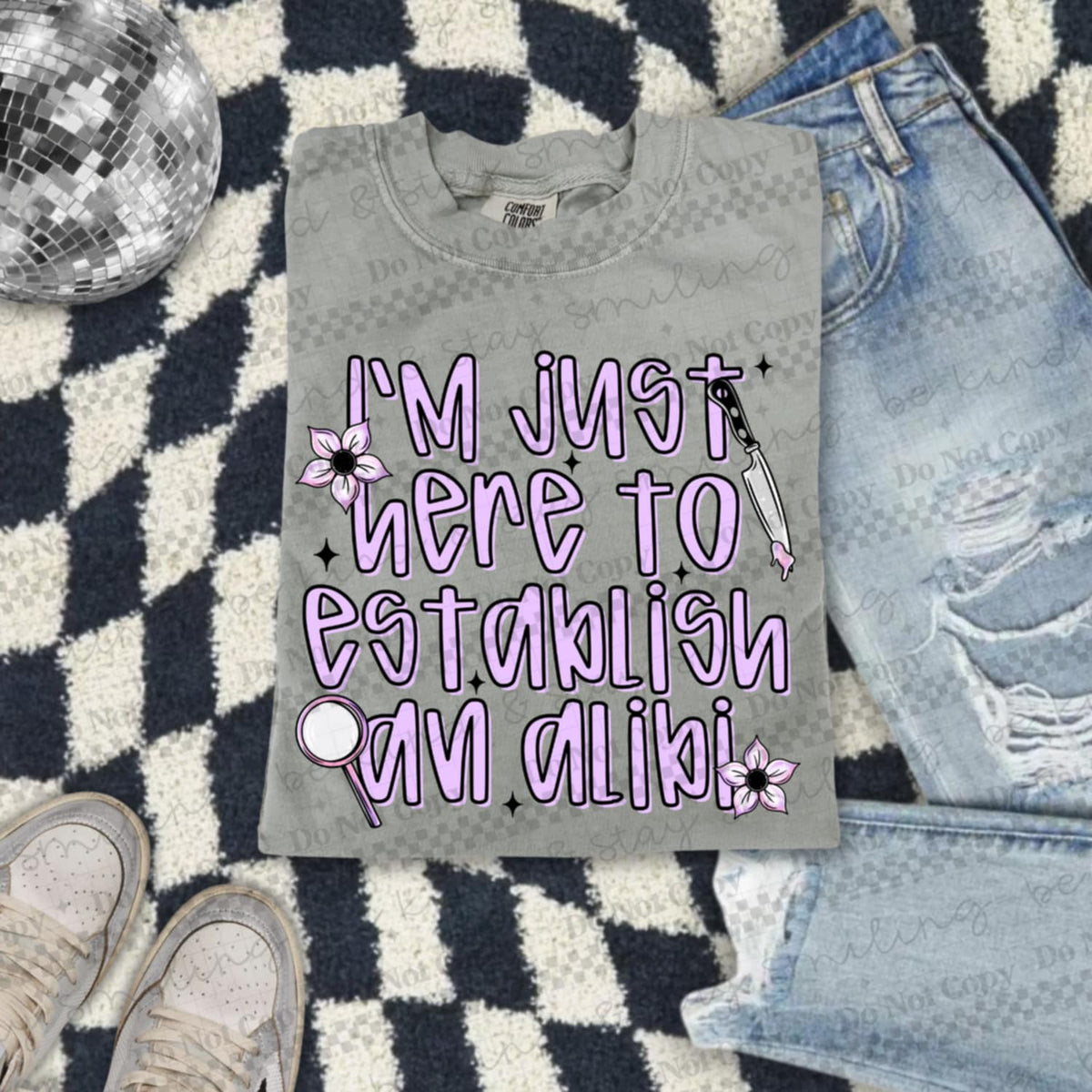 Just Here to establish an alibi (CMLD) DTF transfer