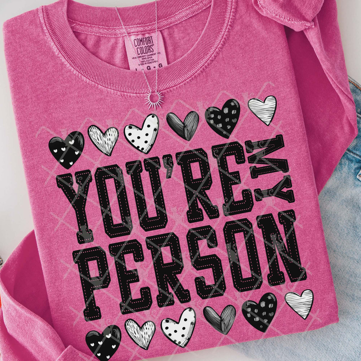 You’re my person hearts (TTD) DTF Transfer