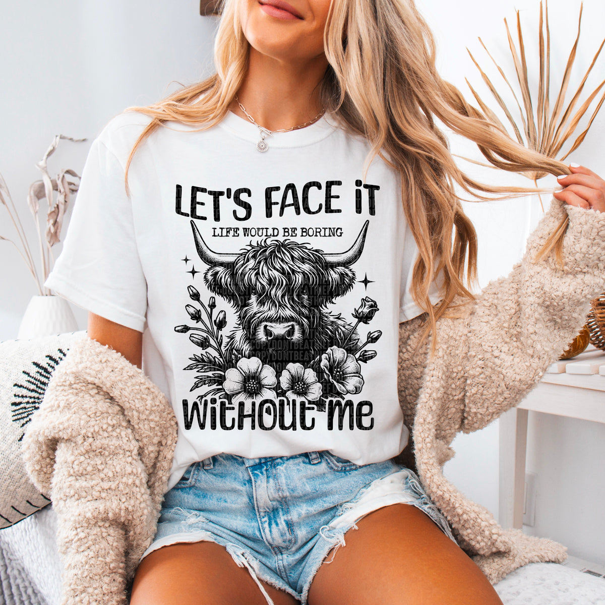 Let’s face it life would be boring without me black font 93698 DTF transfer