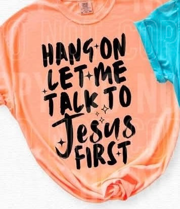 Hang on let me talk to Jesus first BLACK 98678 DTF transfer