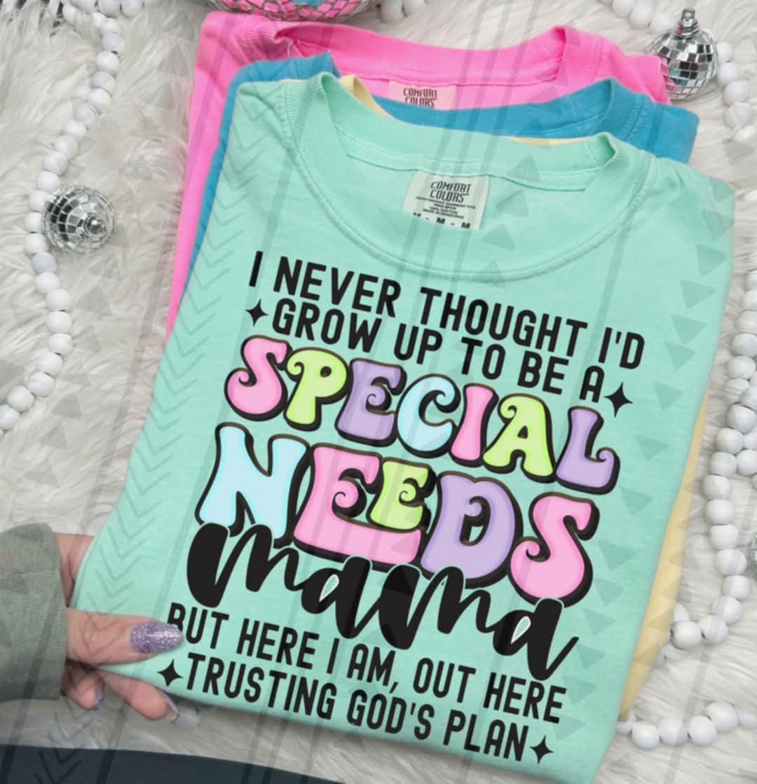 I never thought I’d grow up and be a special needs mama (TGG) 106419 DTF transfer