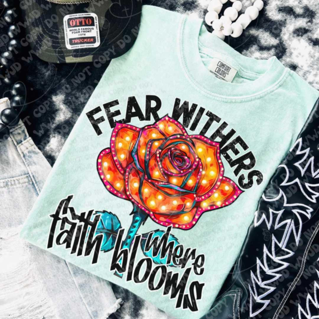 Fear withers where faith blooms (Vehement) 100594 DTF transfer