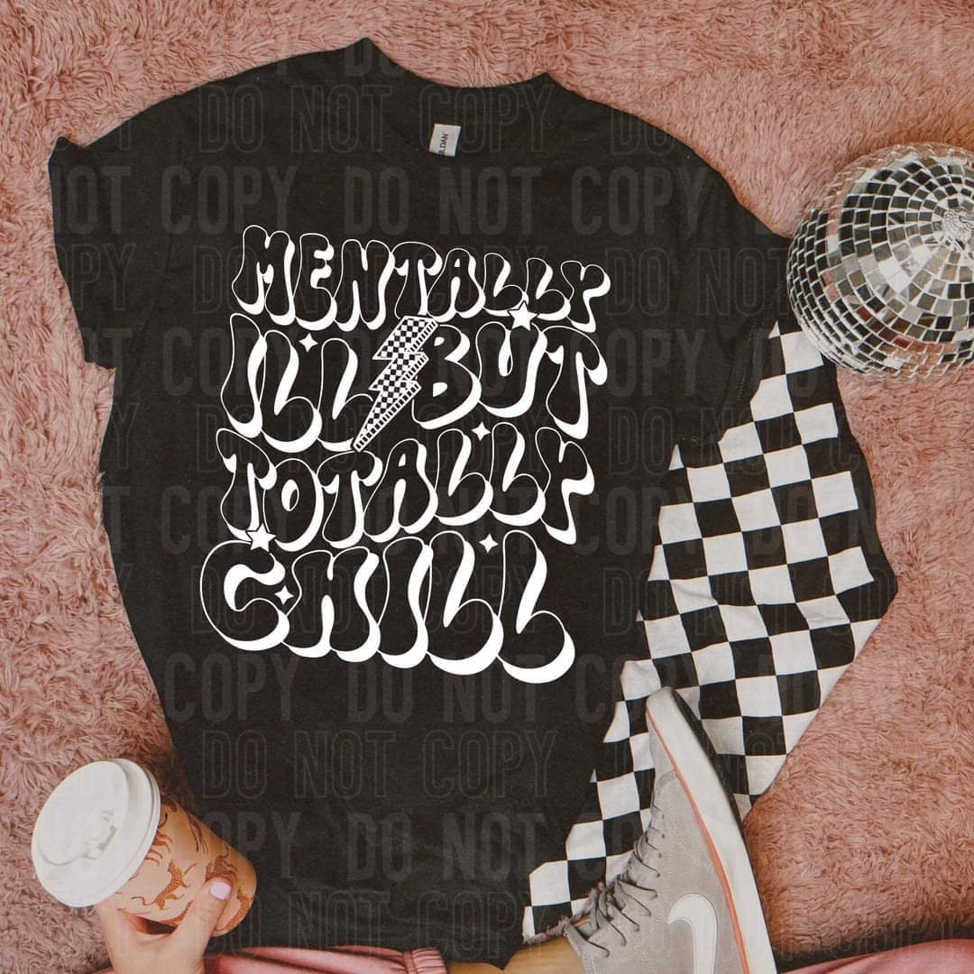 Mentally ill but totally chill WHITE outline (SBB) 60286 DTF transfer