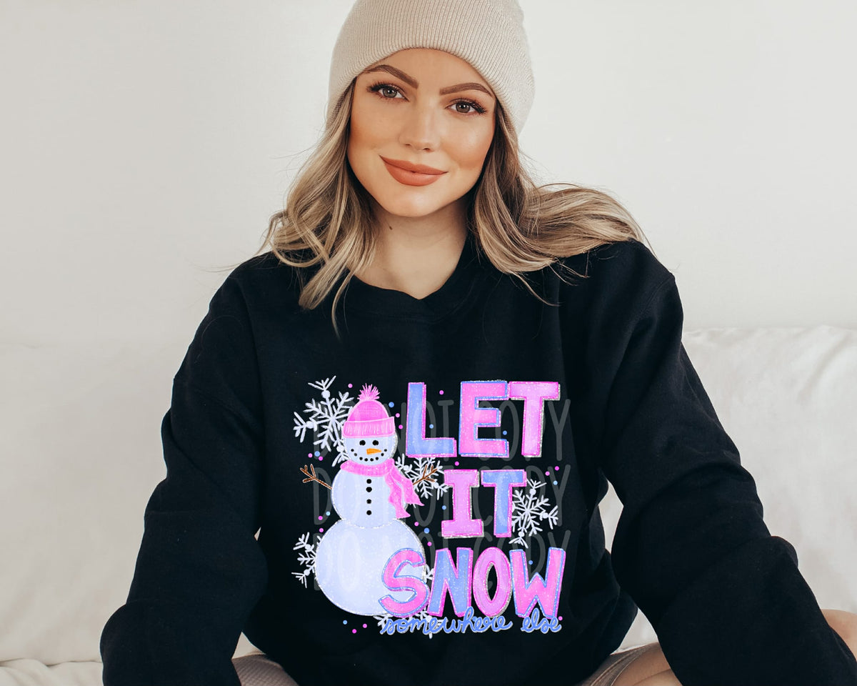 Let it snow somewhere else (PHDC) DTF transfer