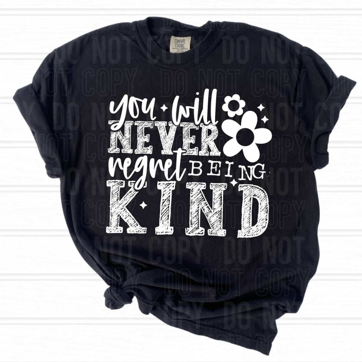 You will never regret being kind WHITE (SBB) 92041 DTF transfer