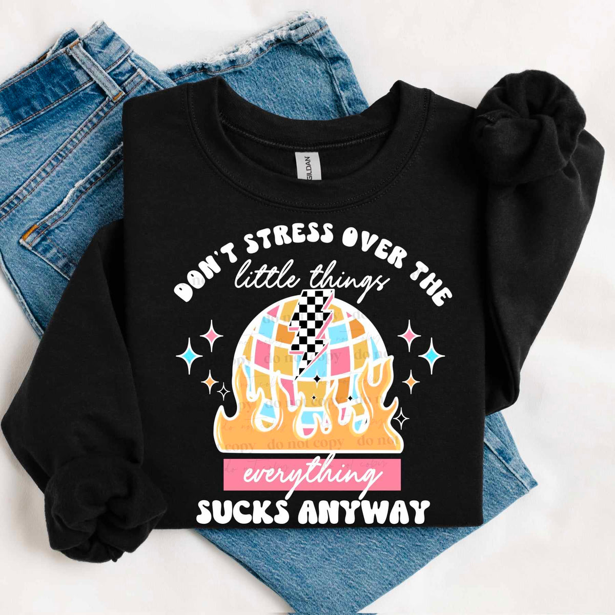 Don’t stress over the little things white font (CSC) 60153 DTF transfer