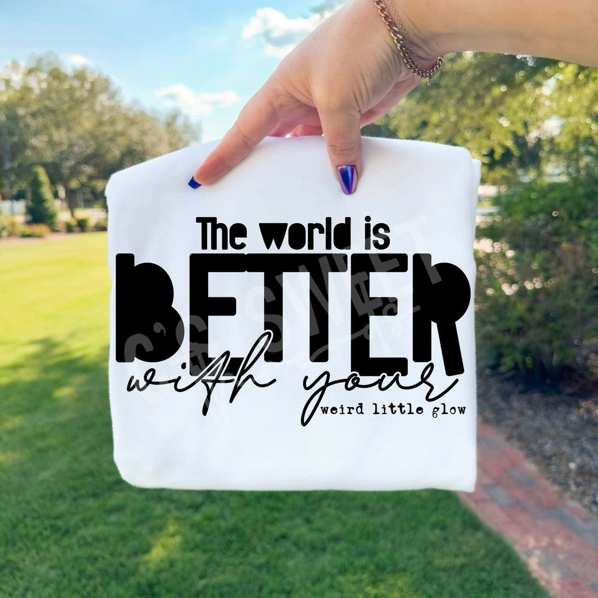 The world is better with you in it (c’s) DTF TRANSFER