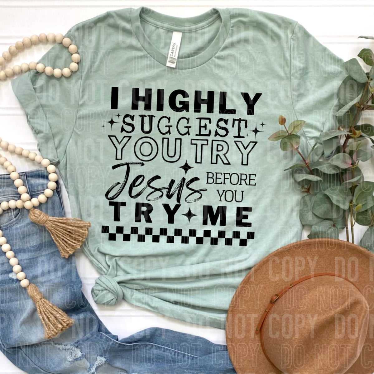 I highly suggested you try Jesus before you try me (SBB) 106303 DTF transfer