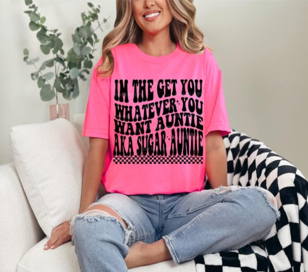 I’m the get you whatever you want auntie (Linda) 99708 DTF transfer