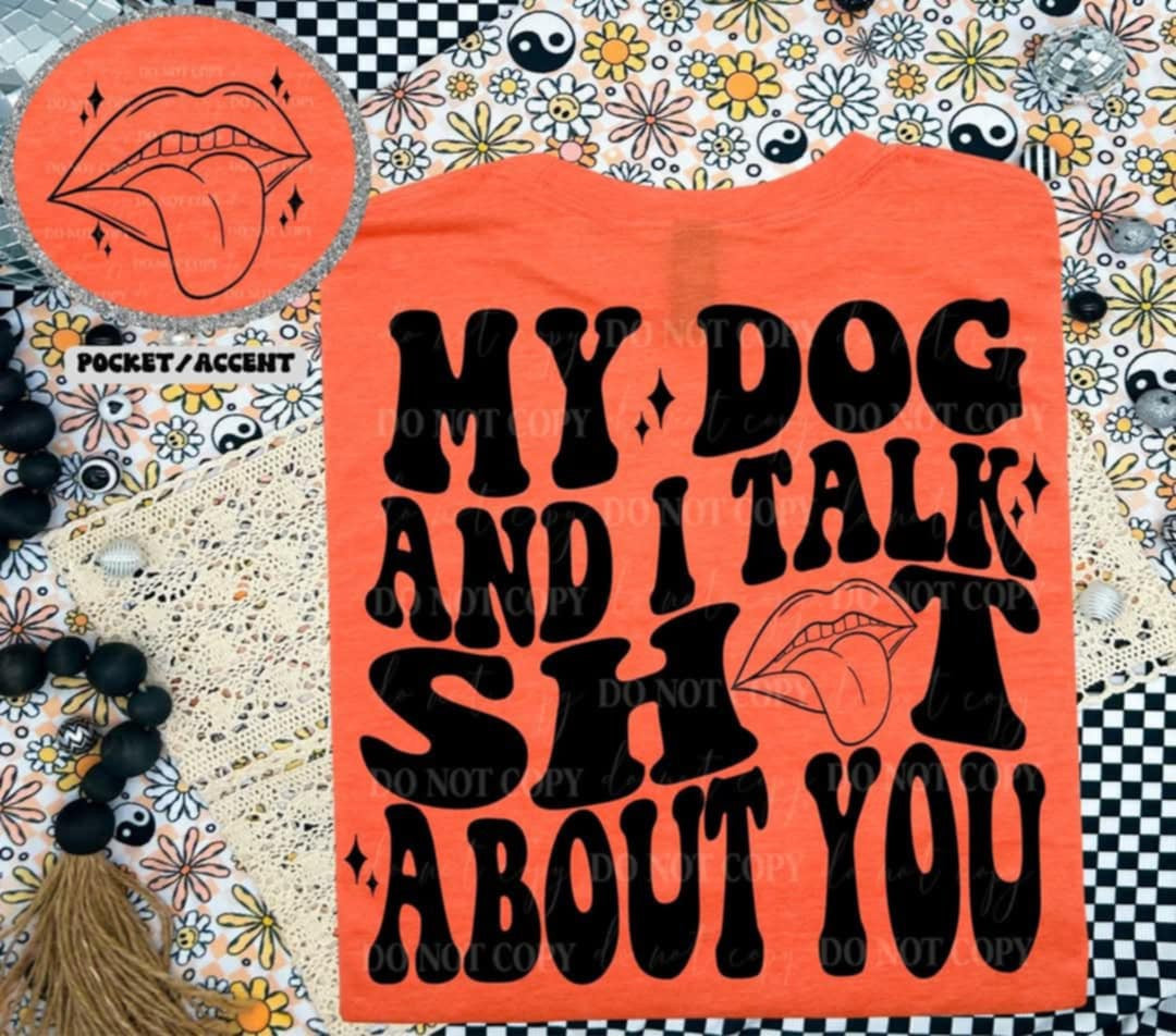 My dog and I talk shit about you BACK (Linda) 99734 DTF transfer