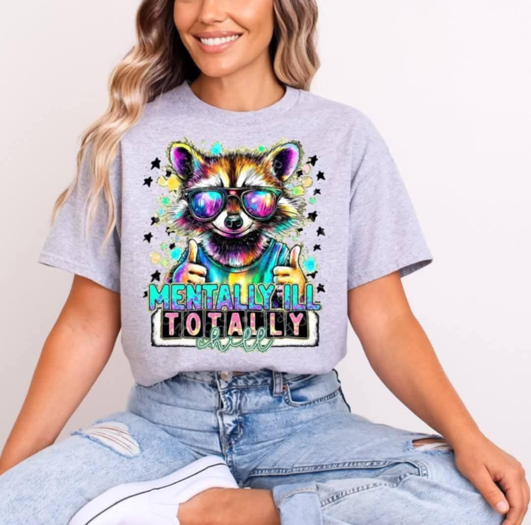 Mentally ill totally chill raccoon 98139 DTF transfer