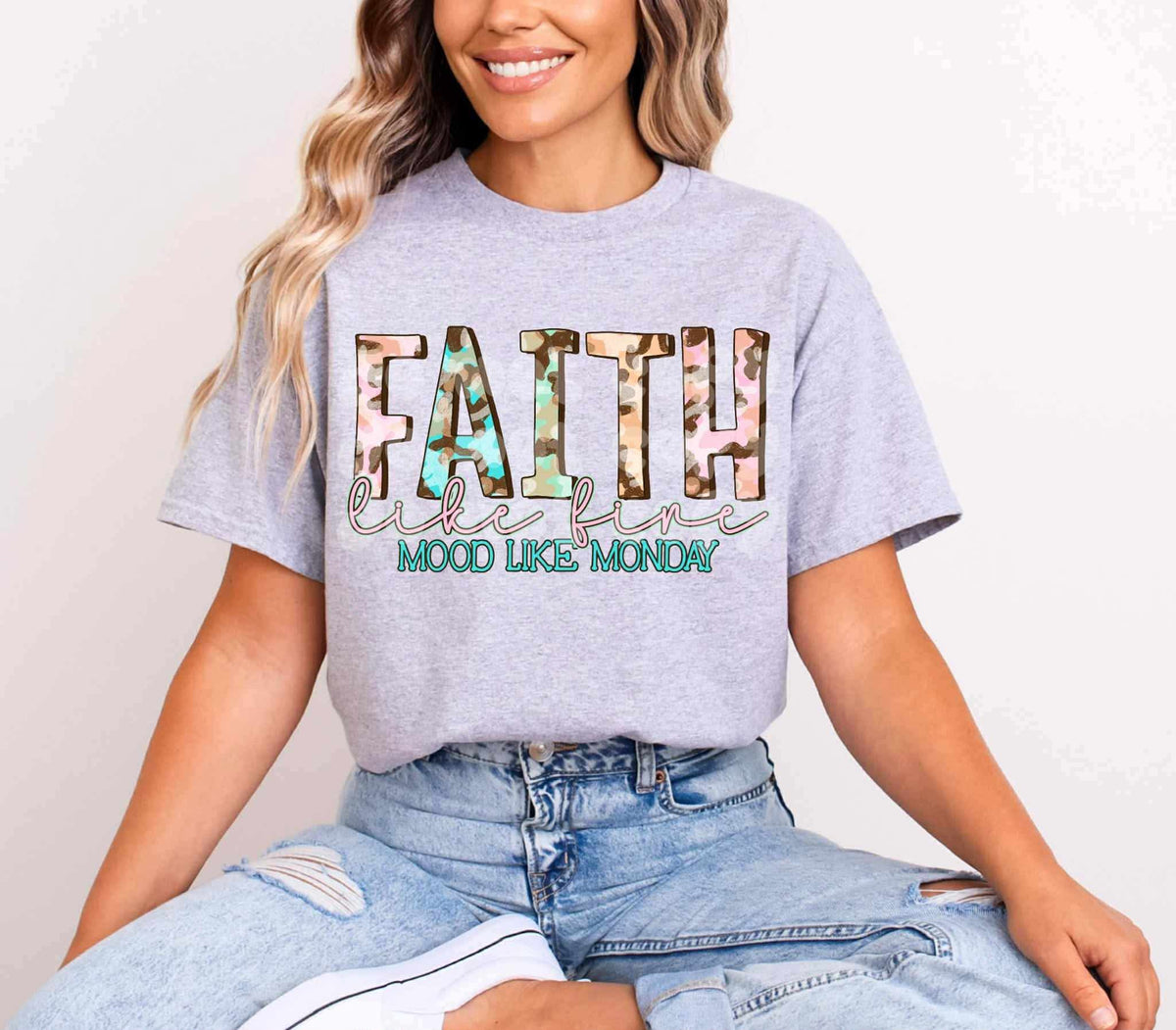 Faith like fire mood like Monday (c’s) DTF transfer