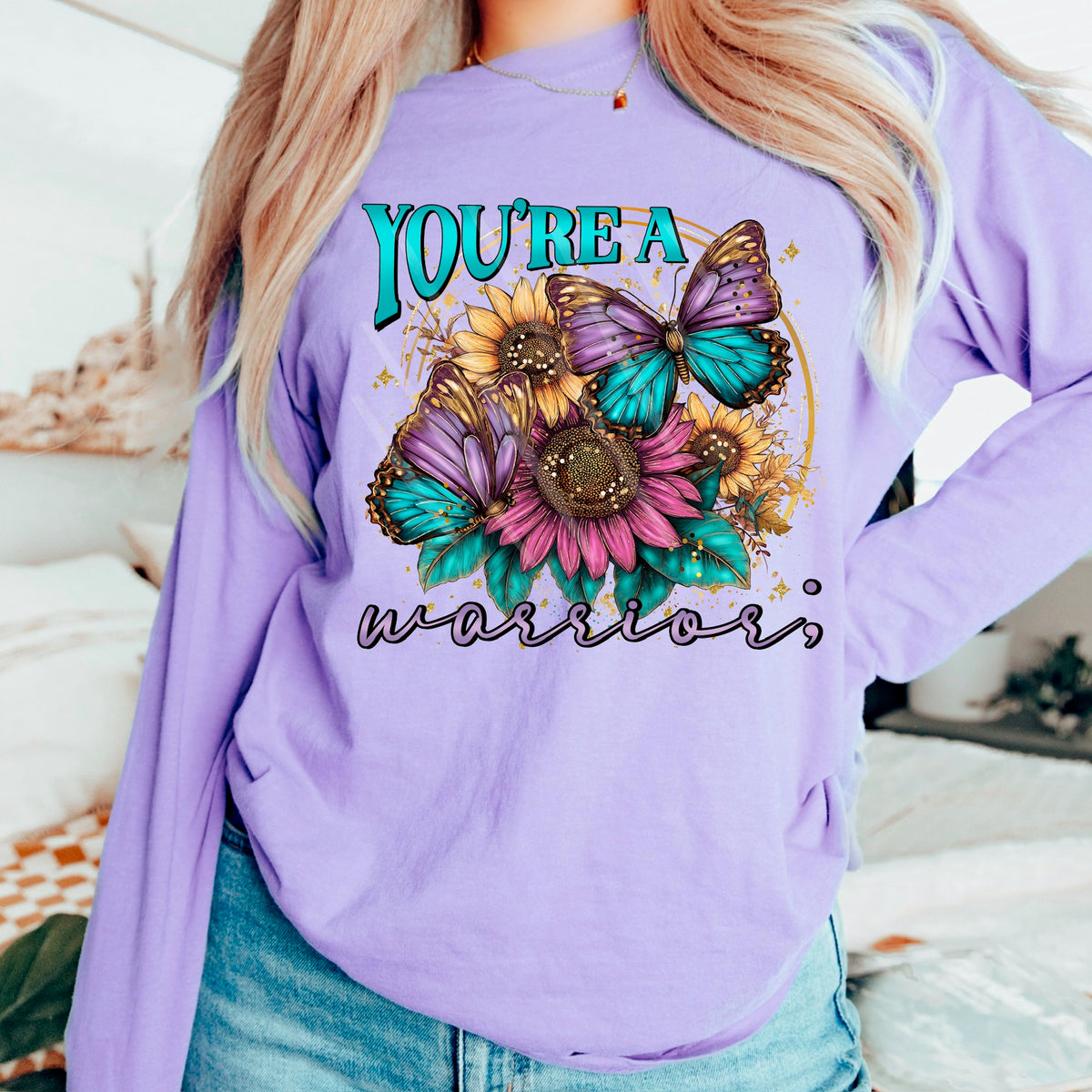 You’re a warrior butterflies and flowers 113795 DTF Transfer