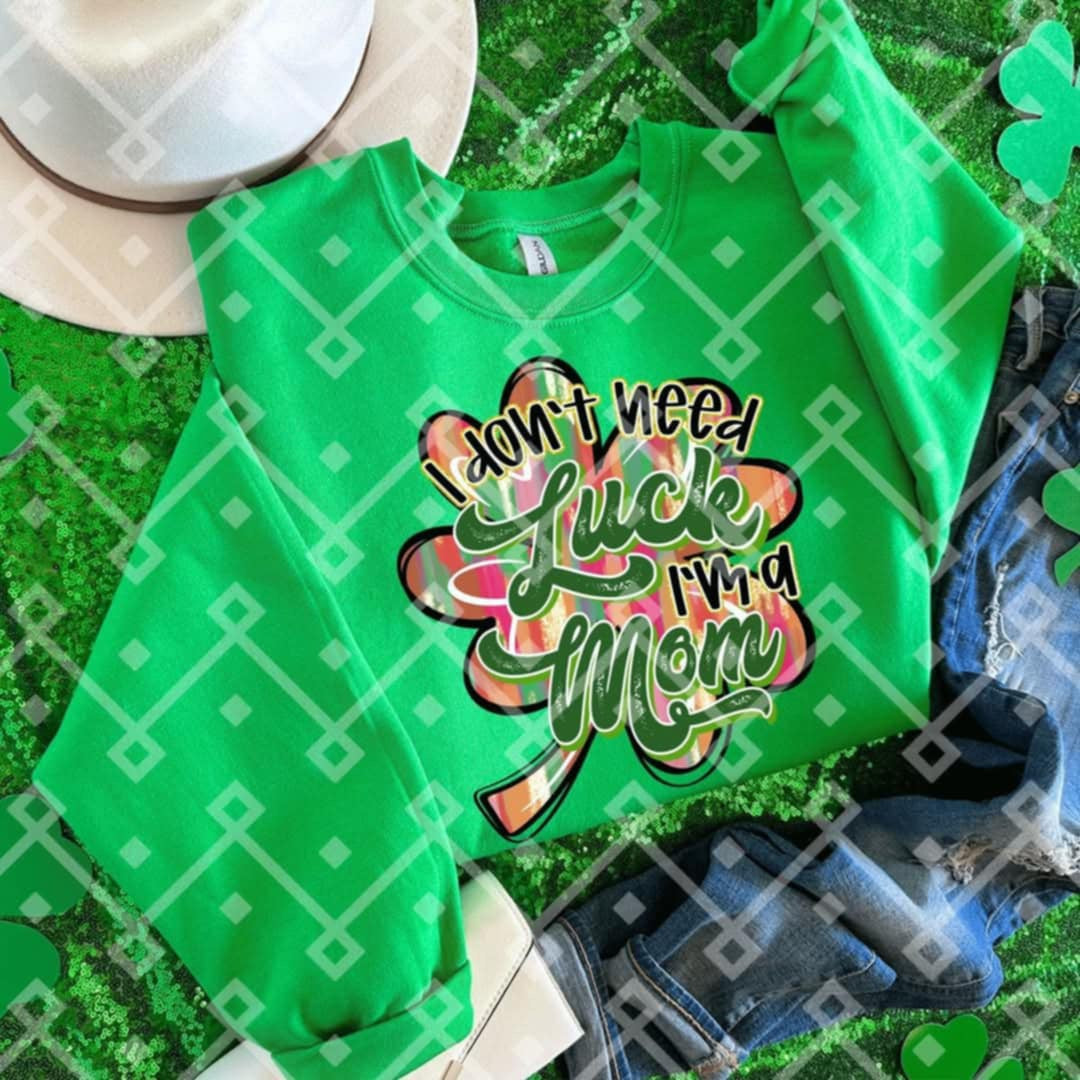 I don’t need luck I’m a mom (CRAFTI) 85573 DTF transfer
