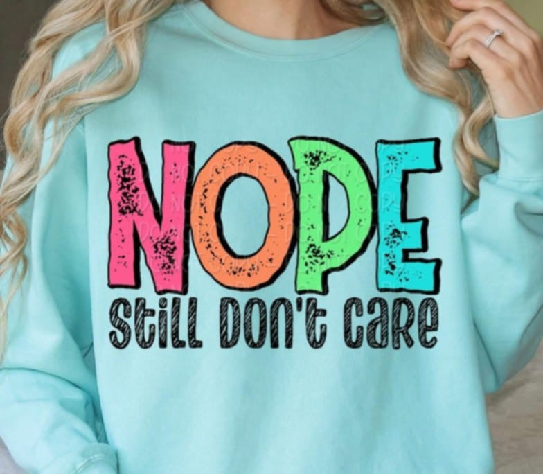 Nope still don’t care 91050 DTF transfer