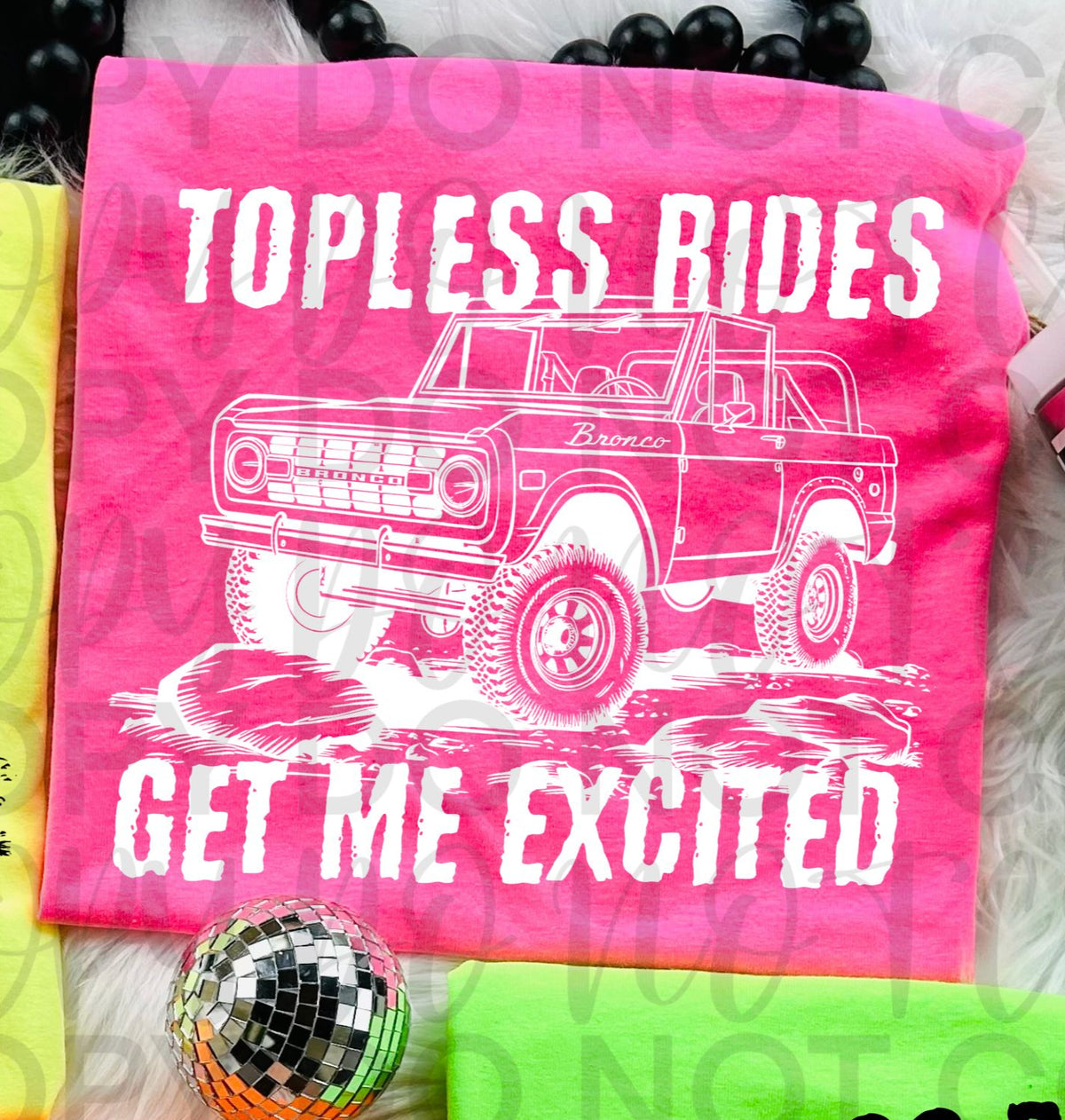 Topless rides get me excited Bronco WHITE (Starlight) DTF transfer
