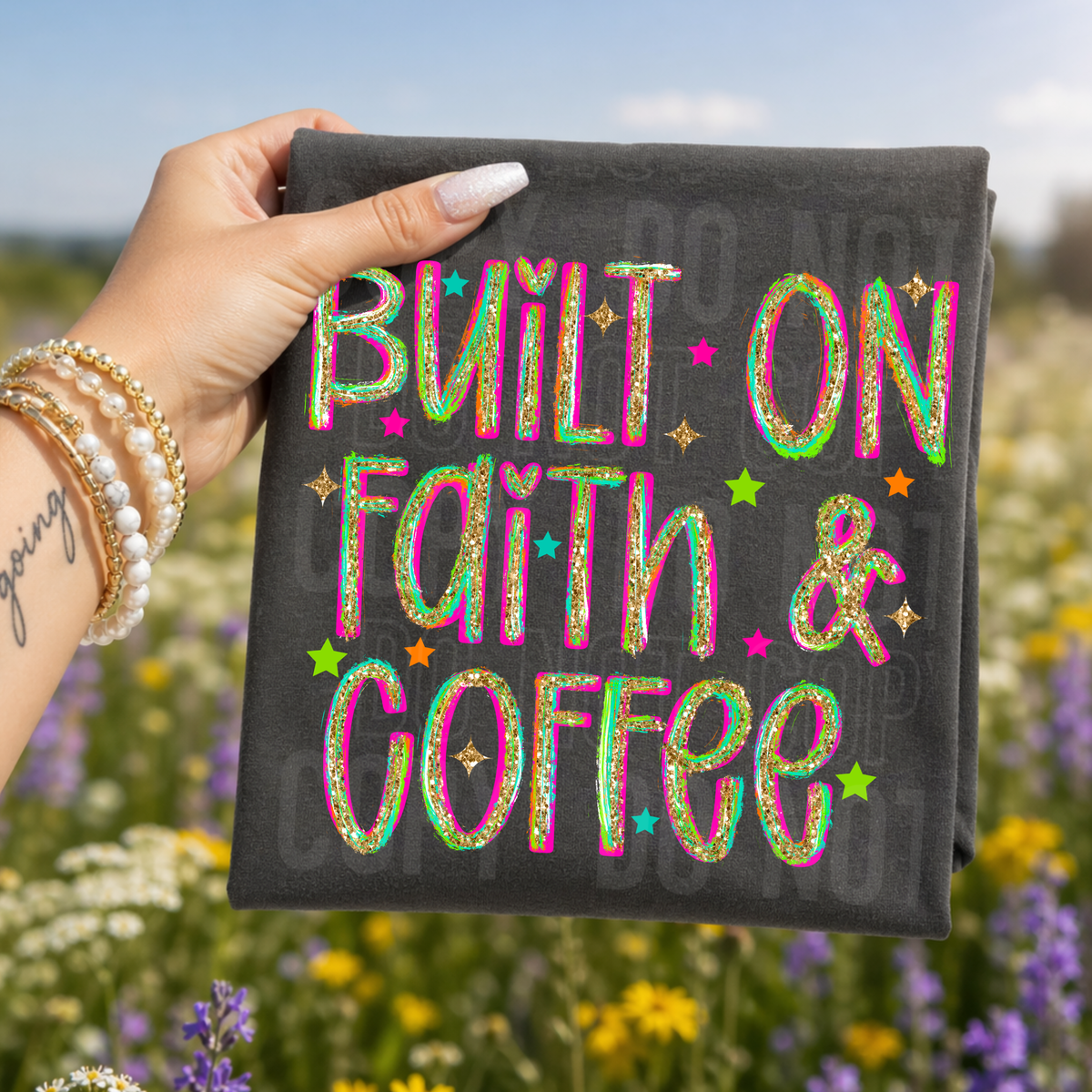 Built on faith & coffee glitter (SBB) DTF Transfer