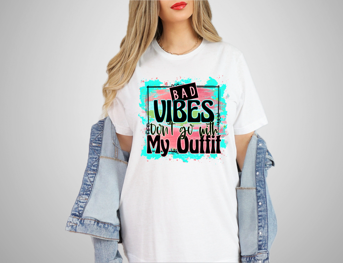 Bad Vibes Don't Go with My Outfit Brushstroke Frame 116619 DTF Transfer