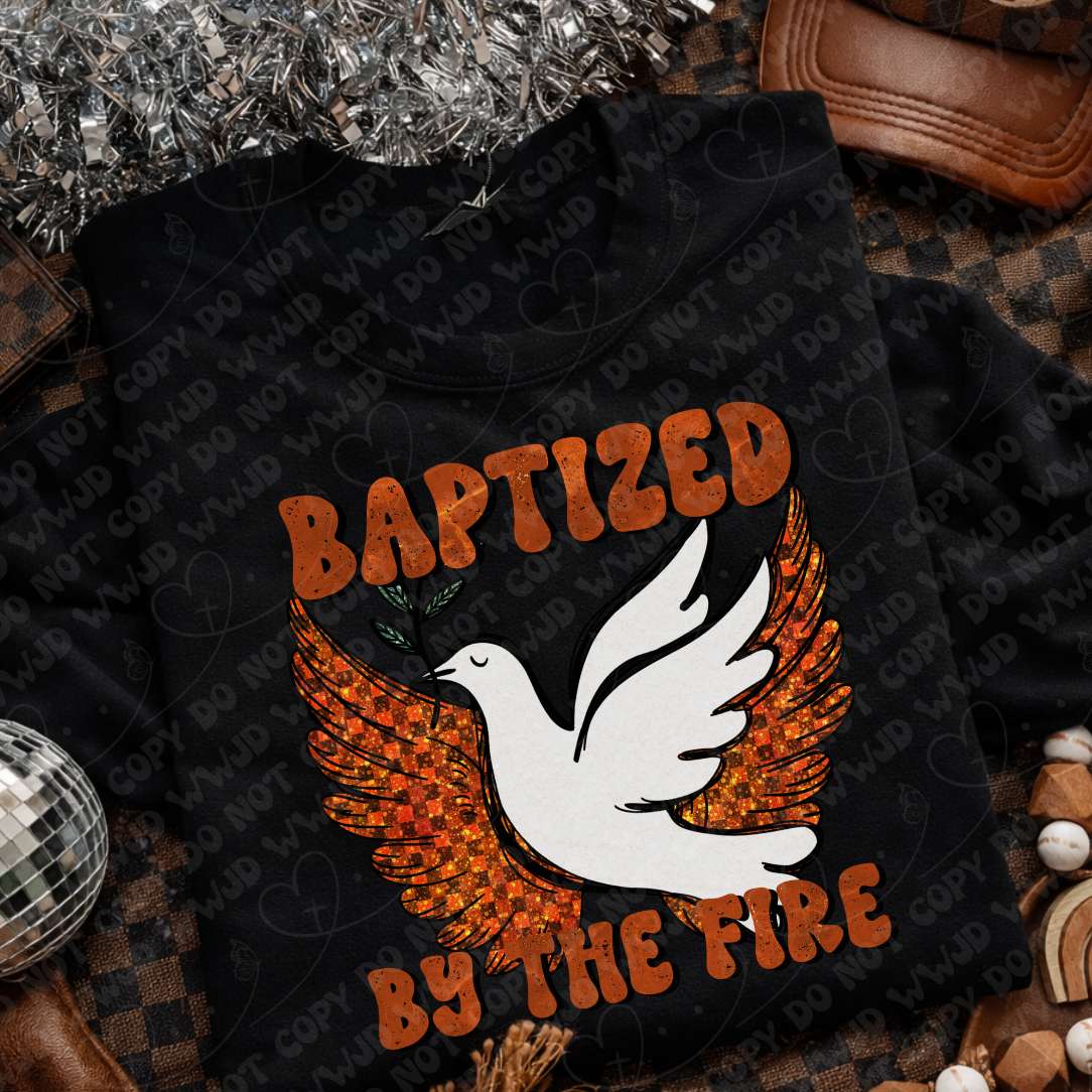 Baptized by the fire (CMLD) DTF Transfer