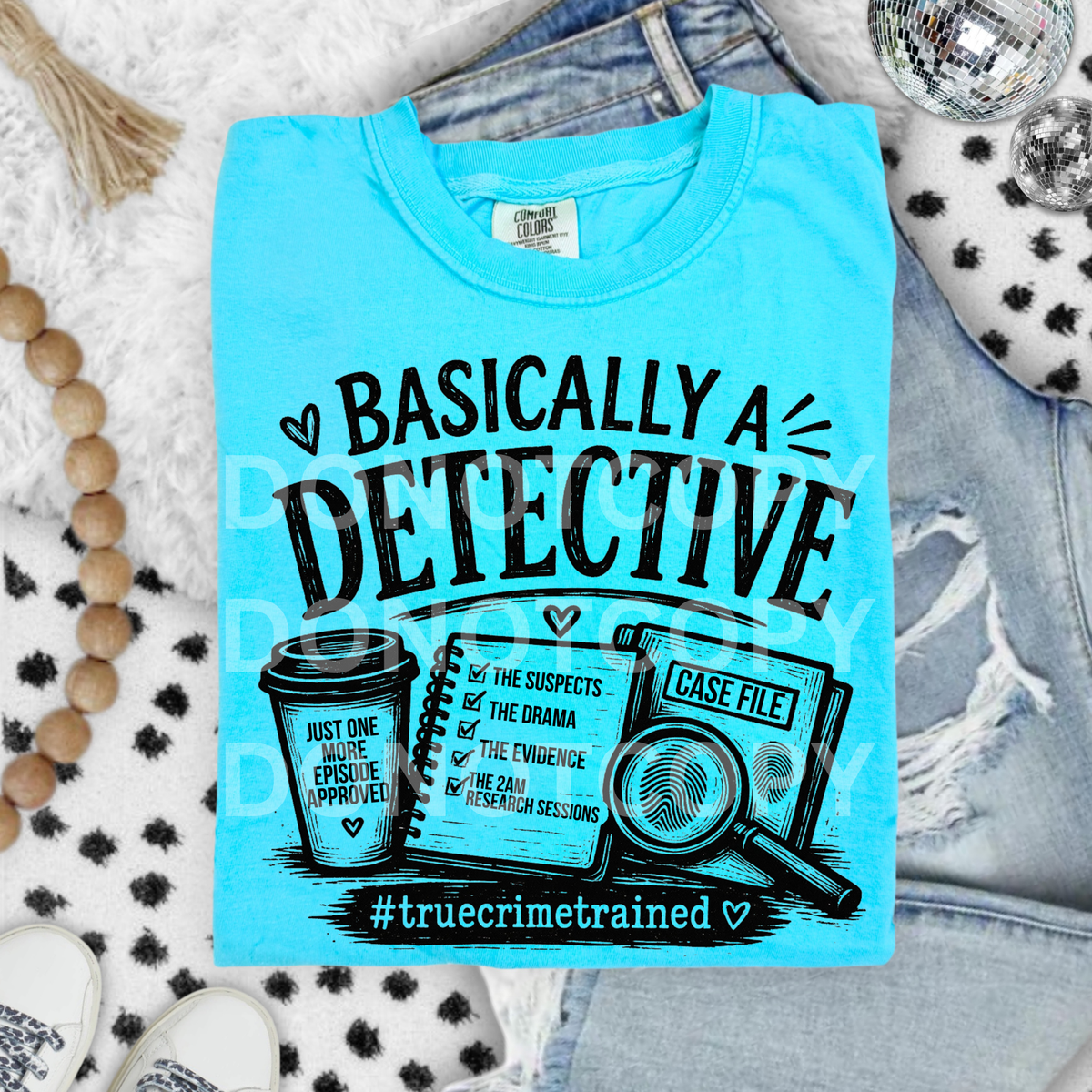 Basically a detective BLACK (CSG) DTF Transfer