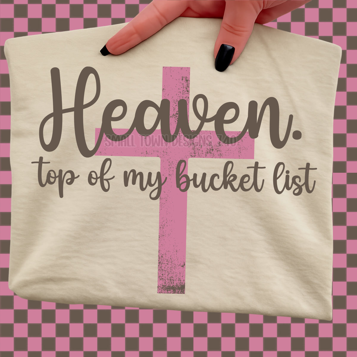 Heaven top of my bucket (STD) DTF Transfer