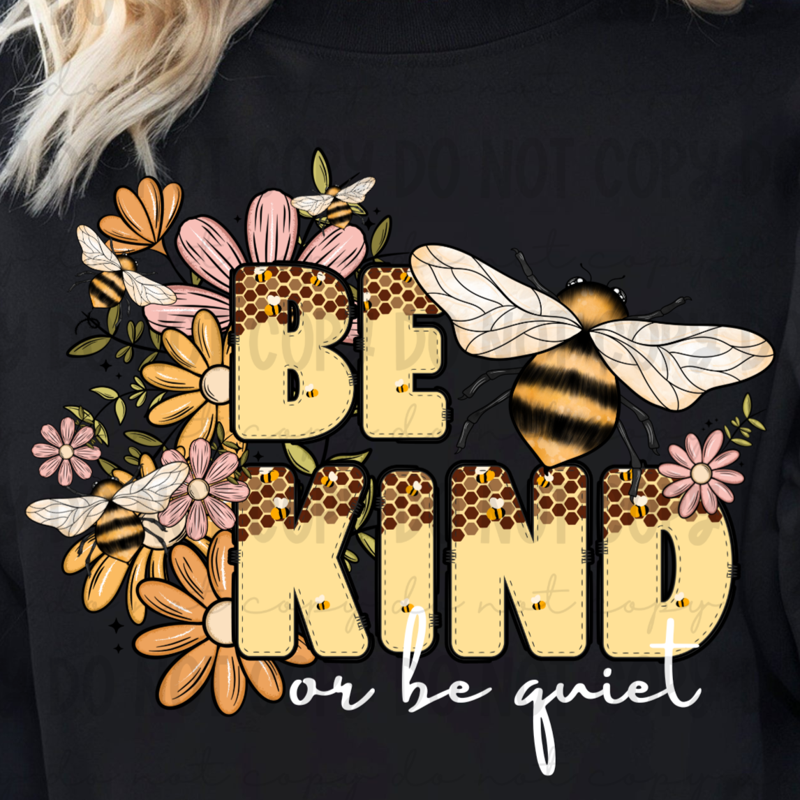 Be Kind Or Be Quiet FRONT ONLY *White (Revel) 72640 DTF Transfer