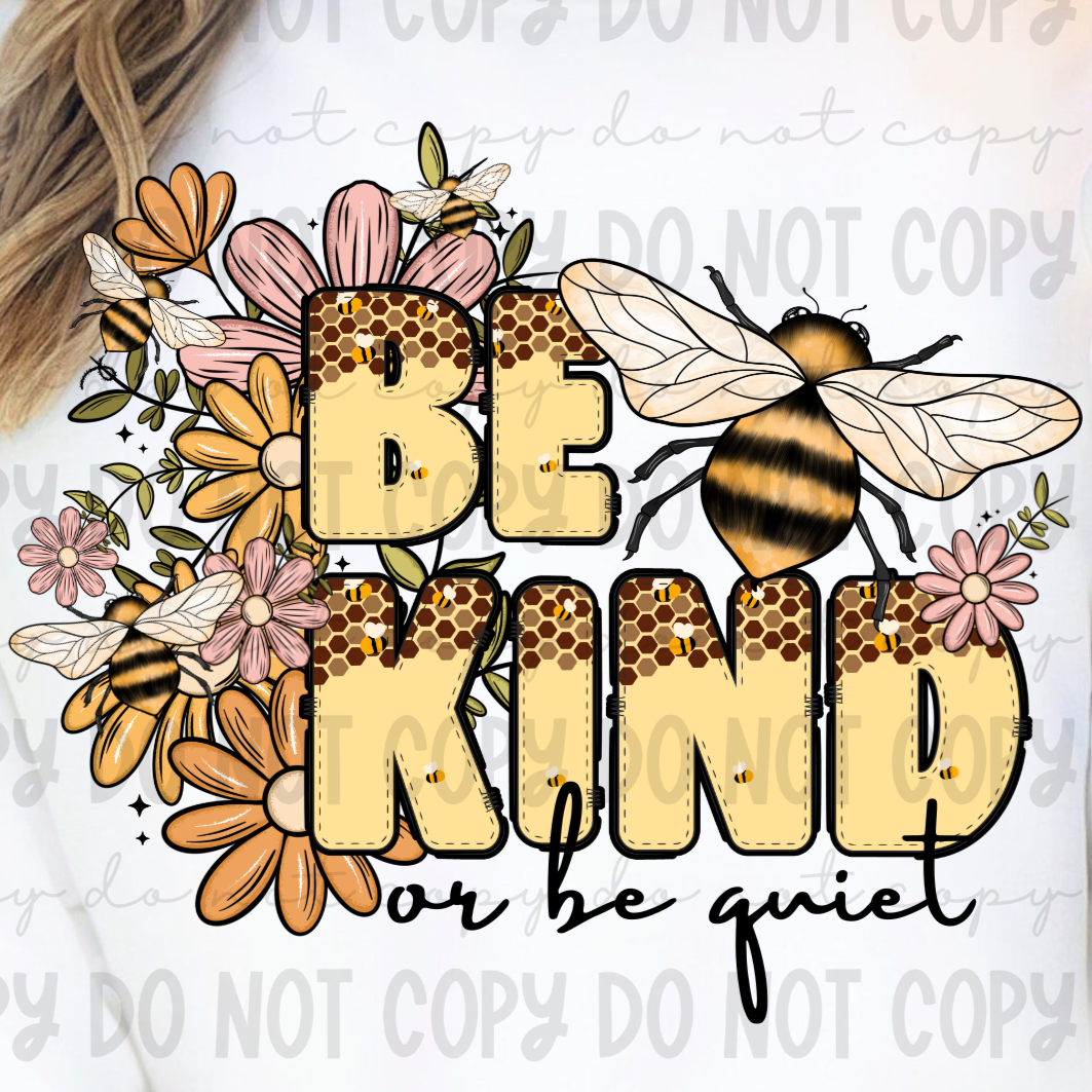 Be Kind Or Be Quiet FRONT ONLY *Black (Revel) 72642 DTF Transfer