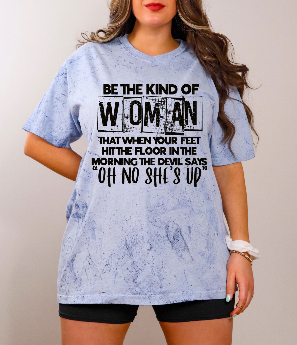 Be The Kind Of Woman That When Your Feet Hit The Floor In The Morning The Devil Says Oh No She's Up BLACK 116036 DTF Transfer