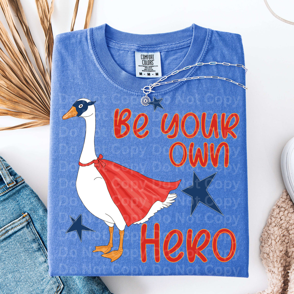 Be your own hero goose (Irene) DTF Transfer