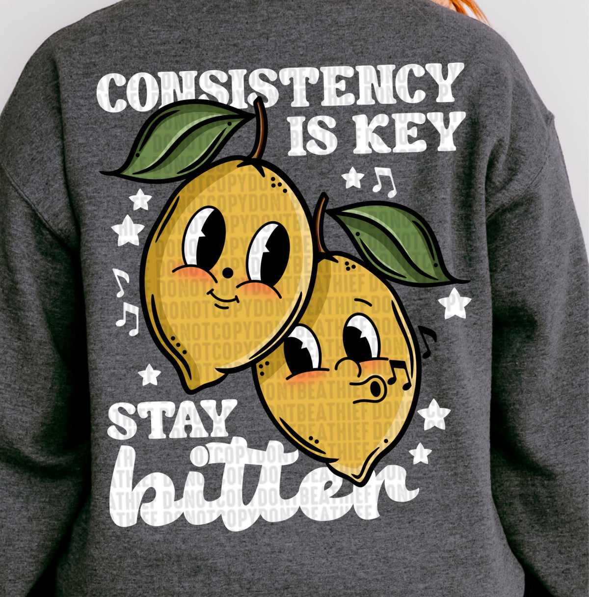 Consistency Is Key Stay Bitter White Font - Back 104476 DTF transfer