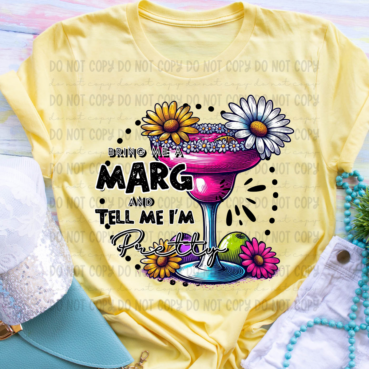 Bring me a Marg and tell me i'm pretty (Revel) DTF transfer