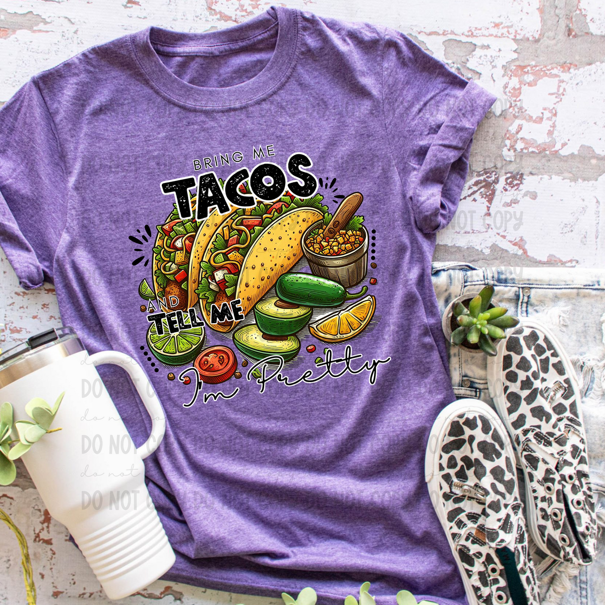 Bring me a Tacos and tell me i'm pretty (Revel) DTF transfer