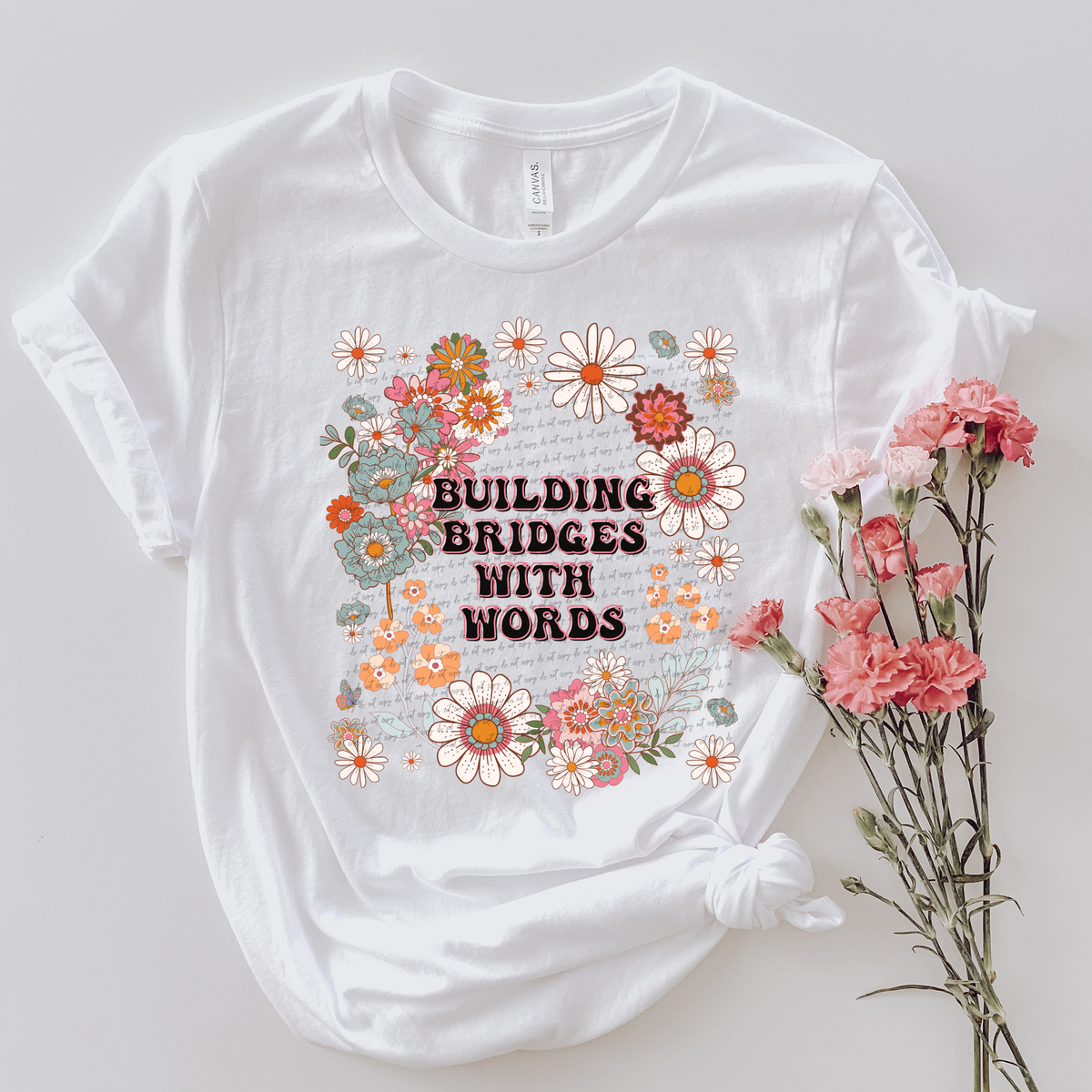 Building Bridges With Words Floral - Teacher 81396 DTF Transfer