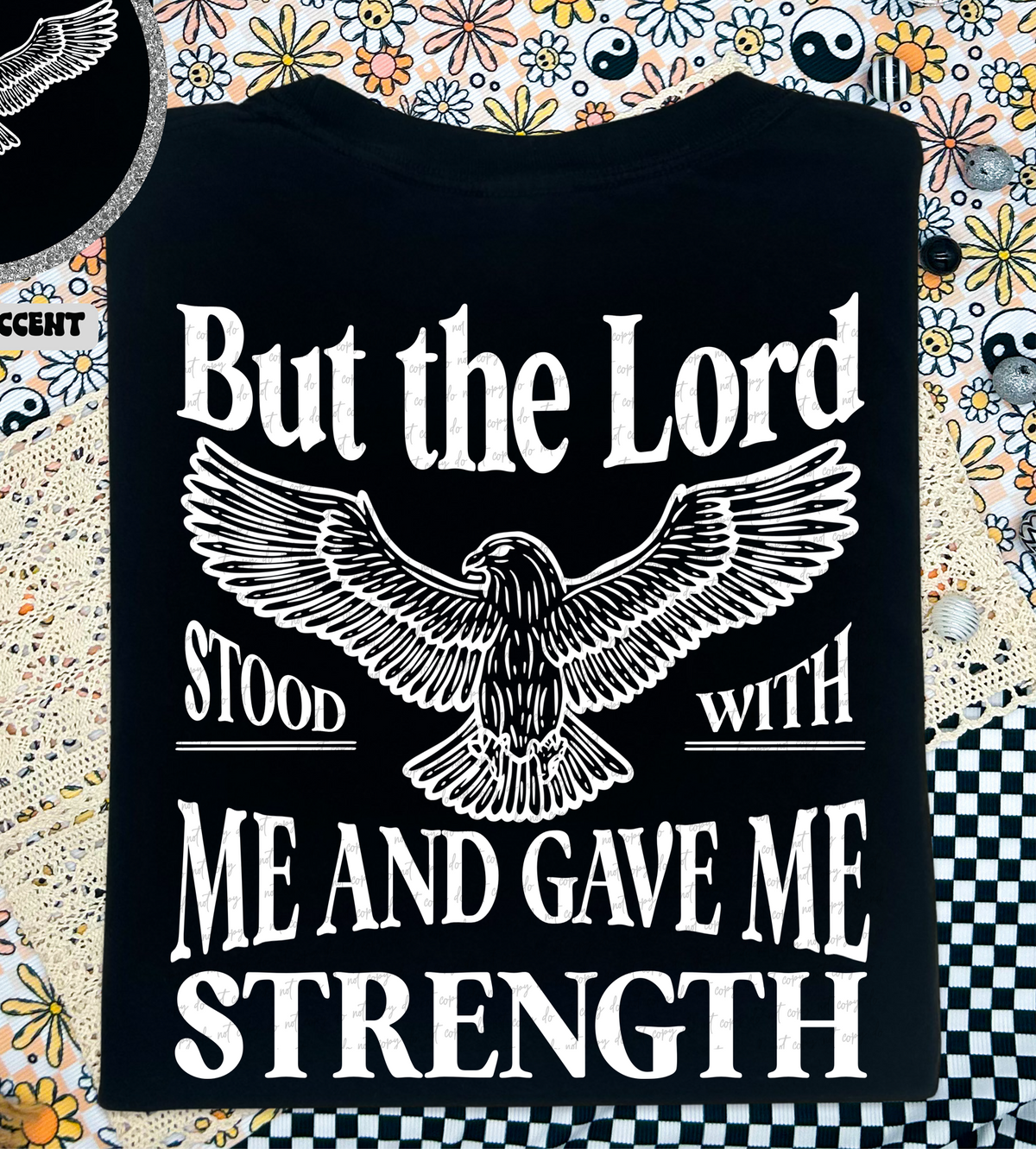 But The Lord Stood With Me And Gave Me Strength White (Back Print) 86375 DTF Transfer