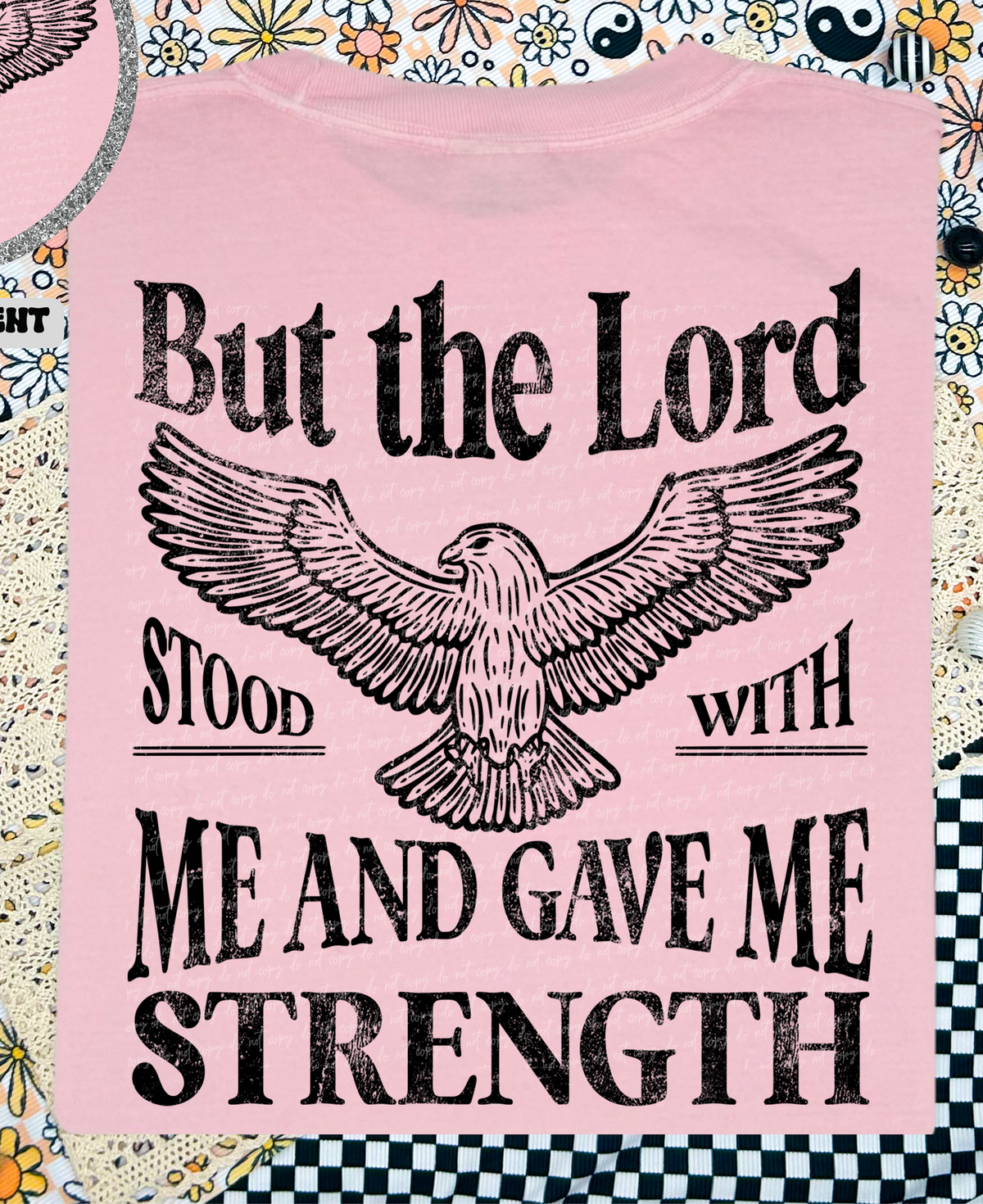 But The Lord Stood With Me And Gave Me Strength Black Grunge (Back Print) 86283 DTF Transfer